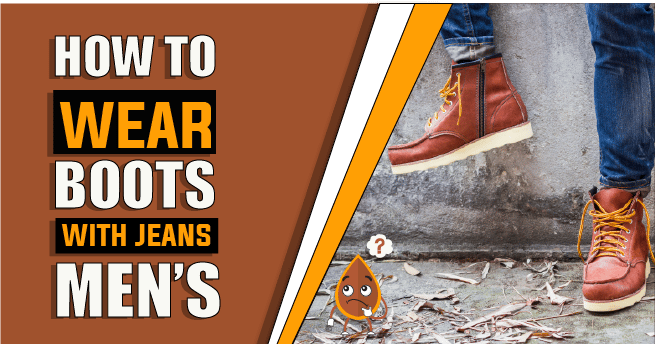 How To Wear Boots With Jeans Men's
