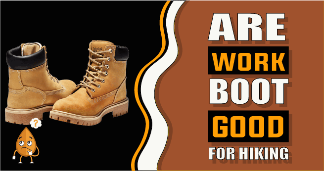 are work boots good for hiking