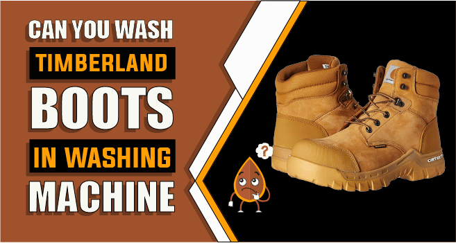 Can You Wash Timberland Boots In The Washing Machine ?