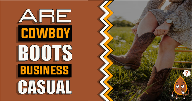 Are Cowboy Boots Business Casual