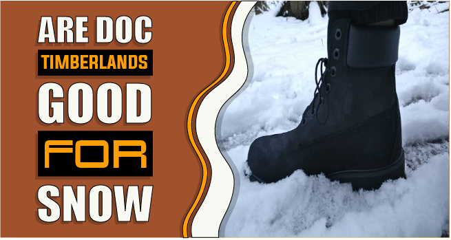 Are Timberlands Good for Snow
