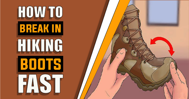 How to Break in Hiking Boots Fast