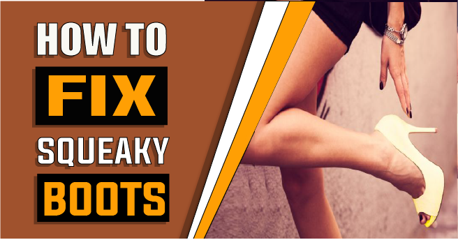 How to Fix Squeaky Boots