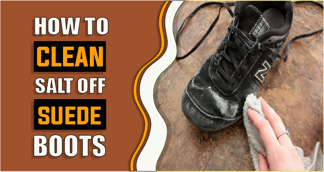 how to clean salt off suede boots