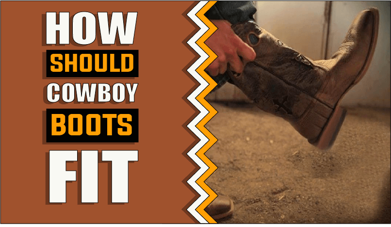 How Should Cowboy Boots Fit