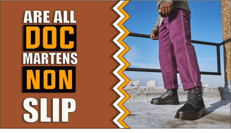 Are All Doc Martens Non Slip – Know Before You Wear