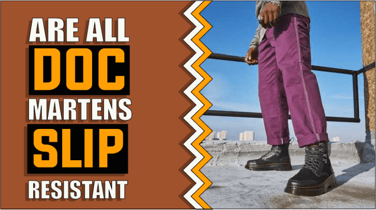 Are All Doc Martens Slip Resistant – Know Before You Wear