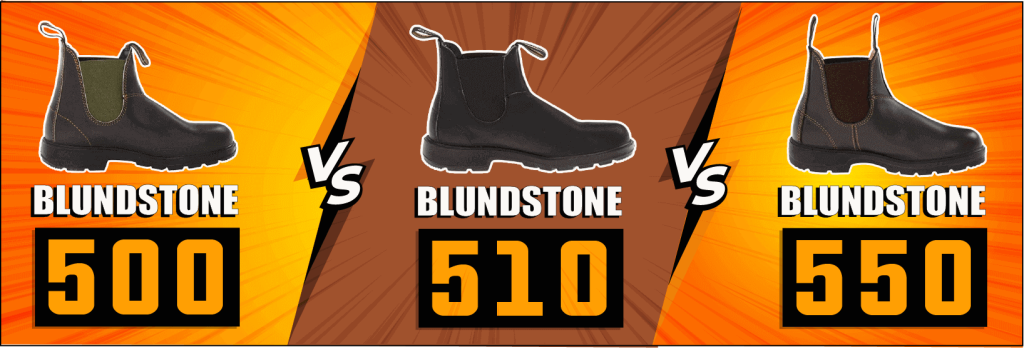 Blundstone 500 vs 510 vs 550