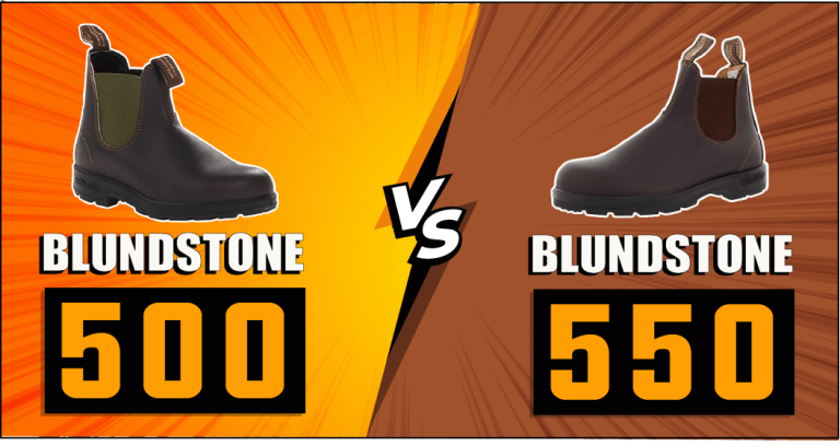 Blundstone 500 vs 550 – Which One Is Better