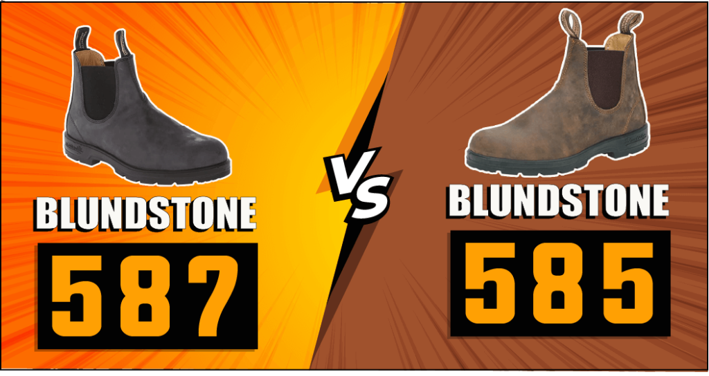 Blundstone 587 vs 585