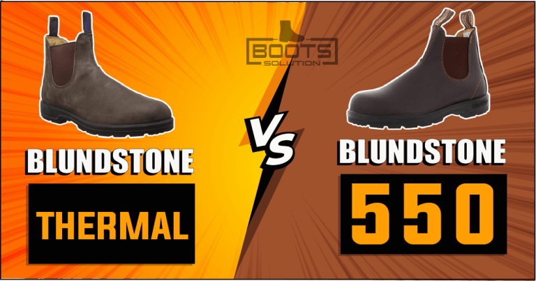 Blundstone Thermal Vs 550 – Which One Is Better