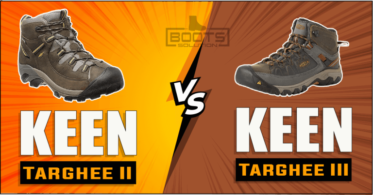 Keen Targhee II vs III – Which One Is Better