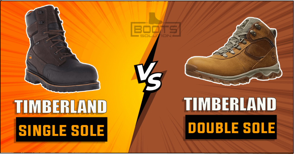 Single Sole Vs Double Sole Timberlands